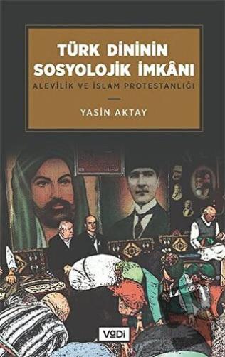 Türk Dininin Sosyolojik İmkanı - Yasin Aktay - Vadi Yayınları - Fiyatı