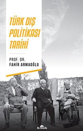 Türk Dış Politikası Tarihi - Fahir Armaoğlu - Kronik Kitap - Fiyatı - 