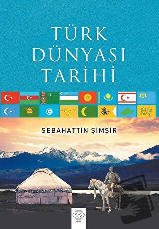 Türk Dünyası Tarihi - Sebahattin Şimşir - Post Yayınevi - Fiyatı - Yor