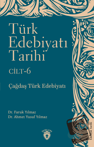 Türk Edebiyatı Tarihi 6. Cilt Çağdaş Türk Edebiyatı - Faruk Yılmaz - D