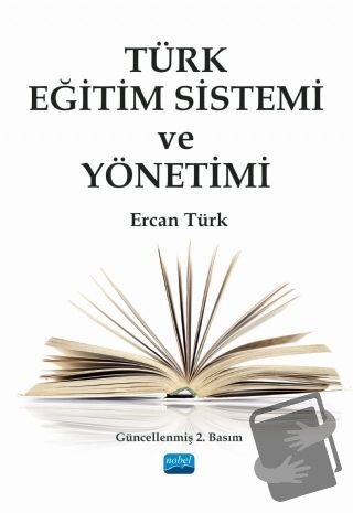 Türk Eğitim Sistemi ve Yönetimi - Ercan Türk - Nobel Akademik Yayıncıl