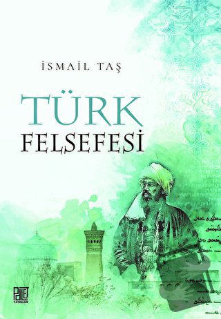 Türk Felsefesi - İsmail Taş - Palet Yayınları - Fiyatı - Yorumları - S