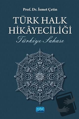 Türk Halk Hikayeciliği - İsmet Çetin - Nobel Akademik Yayıncılık - Fiy