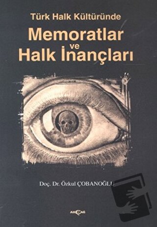 Türk Halk Kültüründe Memoratlar ve Halk İnançları - Özkul Çobanoğlu - 