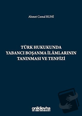 Türk Hukukunda Yabancı Boşanma İlamlarının Tanınması ve Tenfizi - Ahme