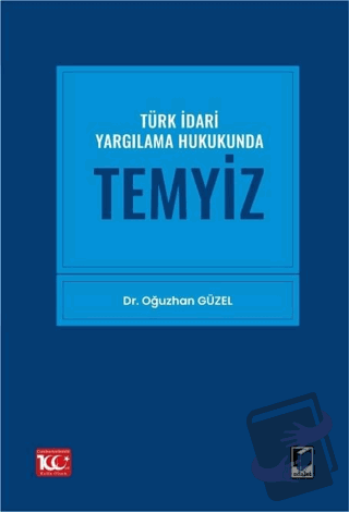 Türk İdari Yargılama Hukukunda Temyiz - Oğuzhan Güzel - Adalet Yayınev