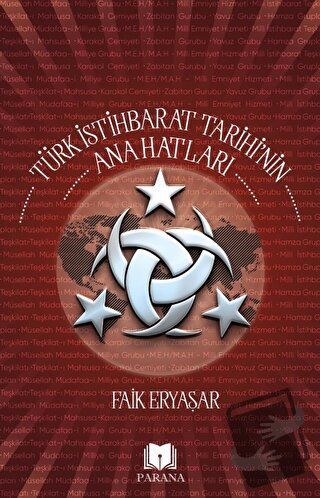 Türk İstihbarat Tarihi’nin Anahatları - Faik Eryaşar - Parana Yayınlar