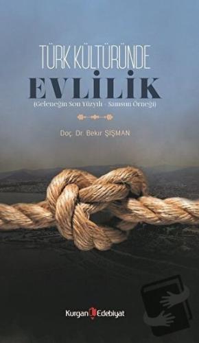 Türk Kültüründe Evlilik - Bekir Şişman - Kurgan Edebiyat - Fiyatı - Yo