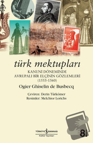 Türk Mektupları - Ogler Ghislain De Busbecq - İş Bankası Kültür Yayınl