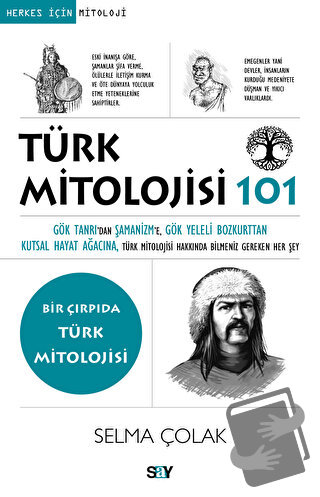 Türk Mitolojisi 101 - Selma Çolak - Say Yayınları - Fiyatı - Yorumları