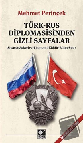 Türk-Rus Diplomasisinden Gizli Sayfalar - Mehmet Perinçek - Kaynak Yay