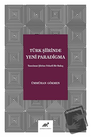 Türk Şiirinde Yeni Paradigma (Ciltli) - Ümmühan Gökmen - Paradigma Aka