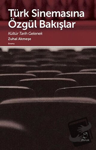 Türk Sinemasına Özgül Bakışlar - Zuhal Akmeşe - Doruk Yayınları - Fiya