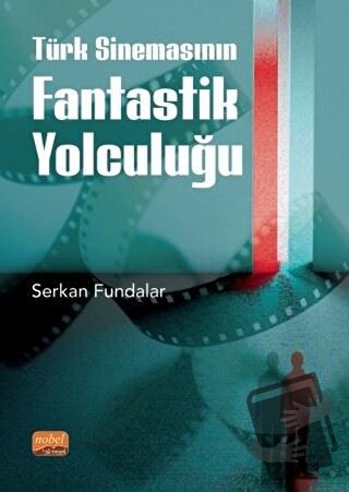 Türk Sinemasının Fantastik Yolculuğu - Serkan Fundalar - Nobel Bilimse