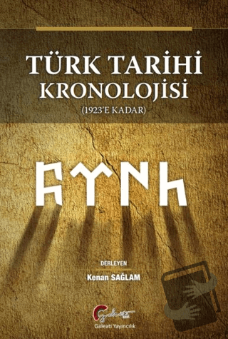 Türk Tarihi Kronolojisi (1923' e Kadar) - kenan sağlam - Galeati Yayın