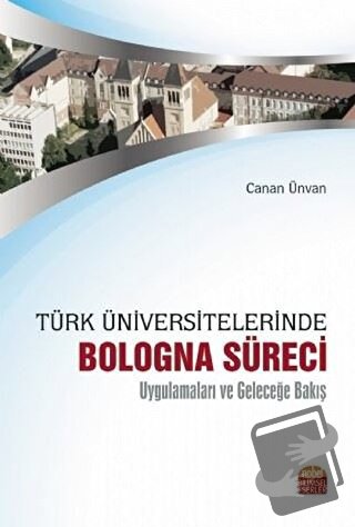 Türk Üniversitelerinde Bologna Süreci - Canan Ünvan - Nobel Bilimsel E