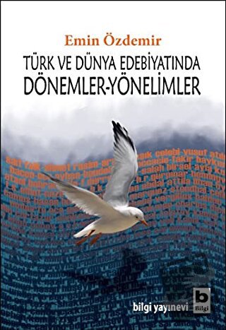 Türk ve Dünya Edebiyatında Dönemler-Yönelimler - Emin Özdemir - Bilgi 