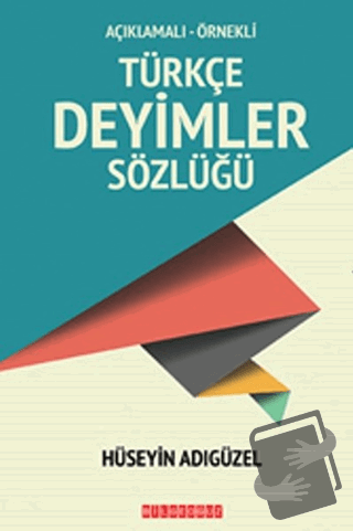 Türkçe Deyimler Sözlüğü - Hüseyin Adıgüzel - Bilgeoğuz Yayınları - Fiy