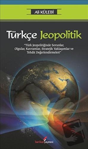 Türkçe Jeopolitik - Ali Külebi - Berikan Yayınevi - Fiyatı - Yorumları