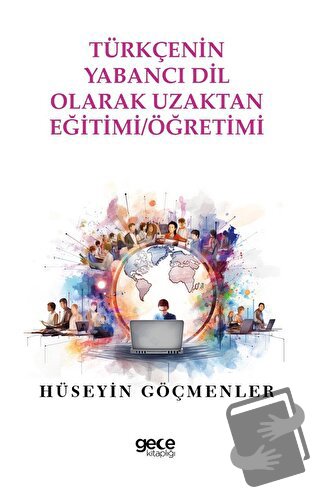 Türkçenin Yabancı Dil Olarak Uzaktan Eğitimi Öğretimi - Hüseyin Göçmen