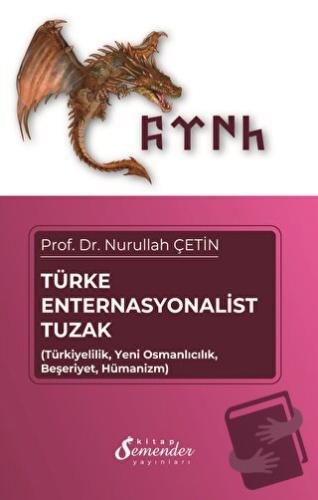 Türke Enternasyonalist Tuzak - Nurullah Çetin - Semender Kitap Yayınla