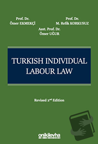 Turkish Individual Labour Law (Ciltli) - Ömer Ekmekçi - On İki Levha Y