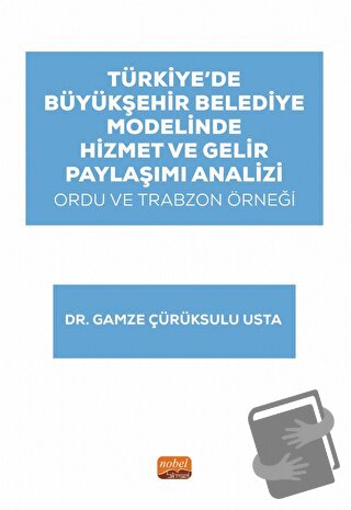 Türkiye’de Büyükşehir Belediye Modelinde Hizmet ve Gelir Paylaşımı Ana