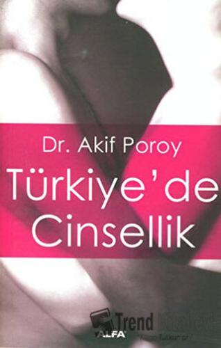 Türkiye’de Cinsellik - Akif Poroy - Alfa Yayınları - Fiyatı - Yorumlar