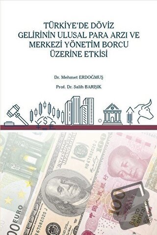 Türkiye’de Döviz Gelirinin Ulusal Para Arzı ve Merkezi Yönetim Borcu Ü