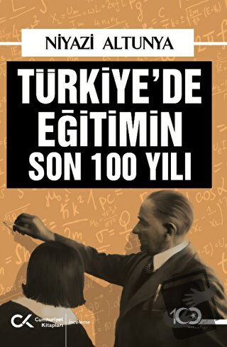 Türkiye’de Eğitimin Son 100 Yılı - Niyazi Altunya - Cumhuriyet Kitapla