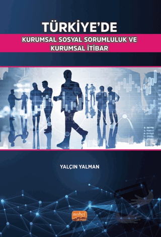 Türkiye’de Kurumsal Sosyal Sorumluluk ve Kurumsal İtibar - Yalçın Yalm