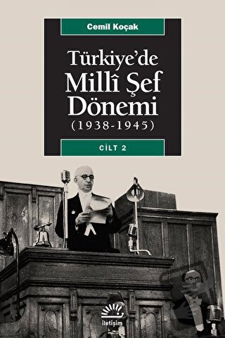 Türkiye’de Milli Şef Dönemi 2 (1938-1945) - Cemil Koçak - İletişim Yay