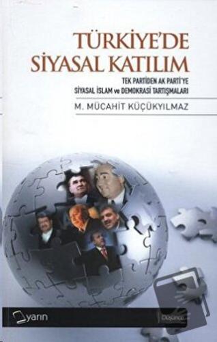 Türkiye’de Siyasal Katılım - M. Mücahit Küçükyılmaz - Yarın Yayınları 