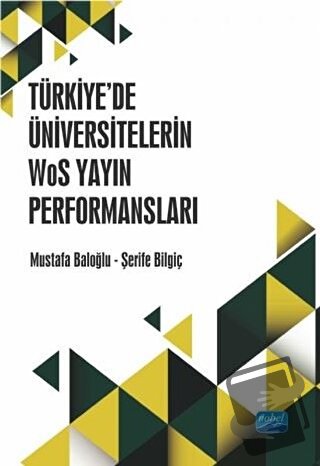 Türkiye’de Üniversitelerin WoS Yayın Performansları - Mustafa Baloğlu 