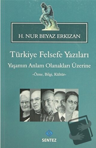 Türkiye Felsefe Yazıları - H. Nur Beyaz Erkızan - Sentez Yayınları - F