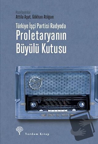 Türkiye İşçi Partisi Radyoda Proletaryanın Büyülü Kutusu (Ciltli) - At