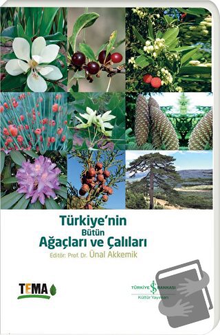 Türkiye’nin Bütün Ağaçları ve Çalıları (Ciltli) - Ünal Akkemik - İş Ba