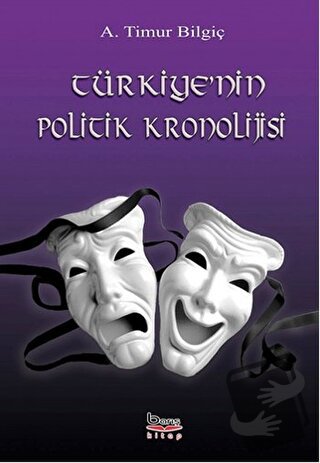 Türkiye’nin Politik Kronolojisi - A. Timur Bilgiç - Barış Kitap - Fiya