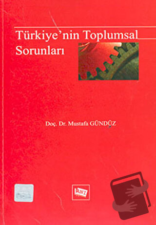 Türkiye’nin Toplumsal Sorunları - Mustafa Gündüz - Anı Yayıncılık - Fi