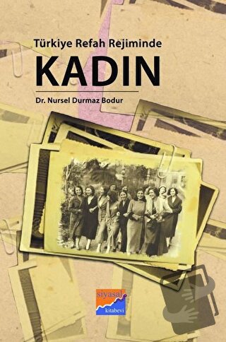 Türkiye Refah Rejiminde Kadın - Nursel Durmaz Bodur - Siyasal Kitabevi