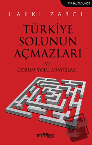 Türkiye Solunun Açmazları ve Çözüm Yolu Arayışları - Hakkı Zabcı - Tel