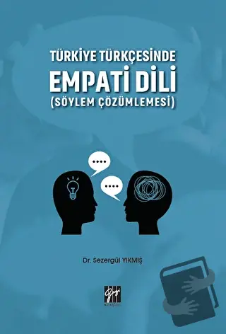 Türkiye Türkçesinde Empati Dili (Söylem Çözümlemesi) - Sezergül Yıkmış