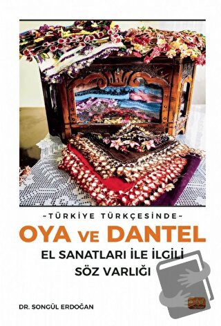 Türkiye Türkçesinde Oya ve Dantel El Sanatları ile İlgili Söz Varlığı 