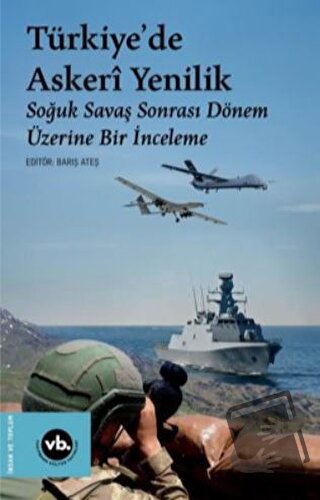 Türkiye'de Askeri Yenilik - Soğuk Savaş Sonrası Dönem Üzerine Bir İnce