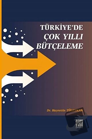 Türkiye'de Çok Yıllı Bütçeleme - Hayrettin Tüleykan - Gazi Kitabevi - 