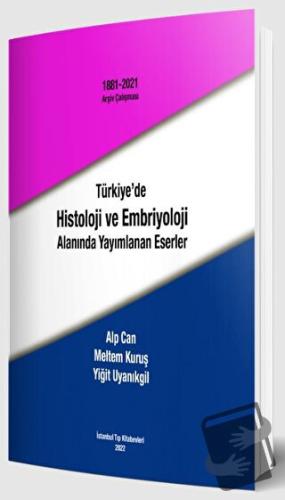 Türkiye'de Histoloji ve Embriyoloji Alanında Yayımlanan Eserler - Alp 