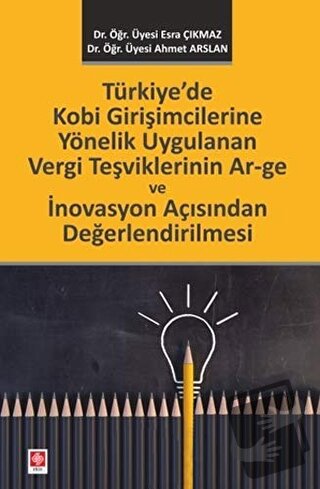 Türkiye'de Kobi Girişimcilerine Yönelik Uygulanan Vergi Teşviklerinin 