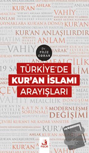 Türkiye'de Kur'an İslamı Arayışları - Filiz Orhan - Fecr Yayınları - F