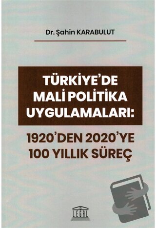 Türkiye'de Mali Politika Uygulamaları: 1920'den 2020'ye 100 Yıllık Sür