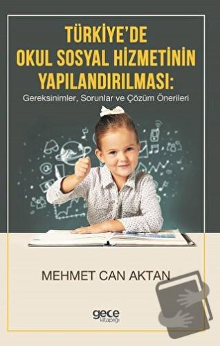 Türkiye'de Okul Sosyal Hizmetinin Yapılandırılması - Mehmet Can Aktan 